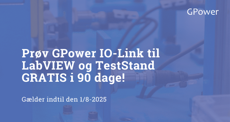 Prøv GPower IO-Link til LabVIEW og TestStand gratis i 90 dage