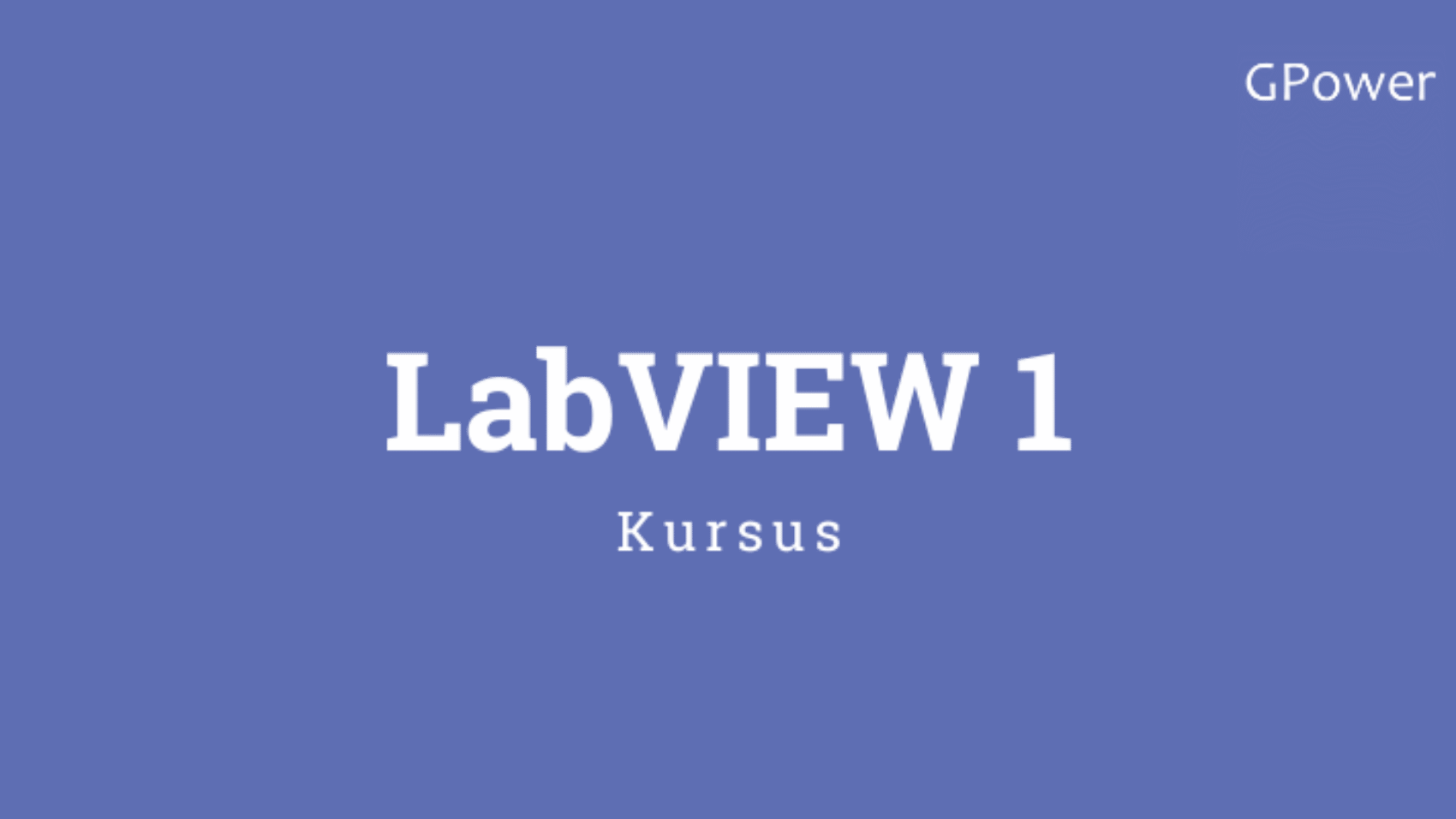 LabVIEW 1 kursus GPower