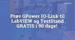 Prøv GPower IO-Link til LabVIEW og TestStand GRATIS i 90 dage!